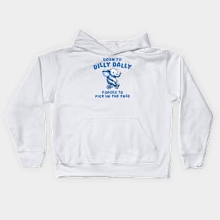 Born To Dilly Dally Kids Hoodie